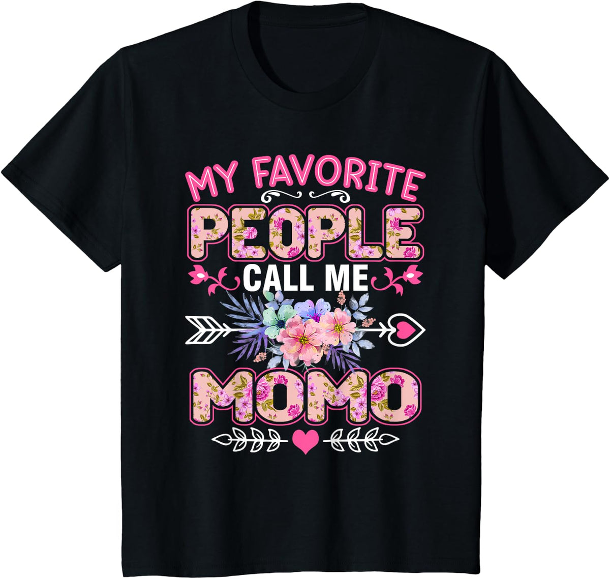 My Favorite People Call Me Momo Shirt Funny Mother's Day T-Shirt - Black