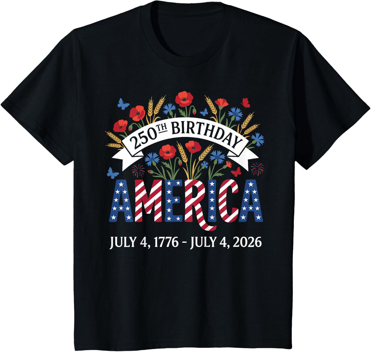 250th Birthday America Anniversary Floral 4th of July T-Shirt - Black