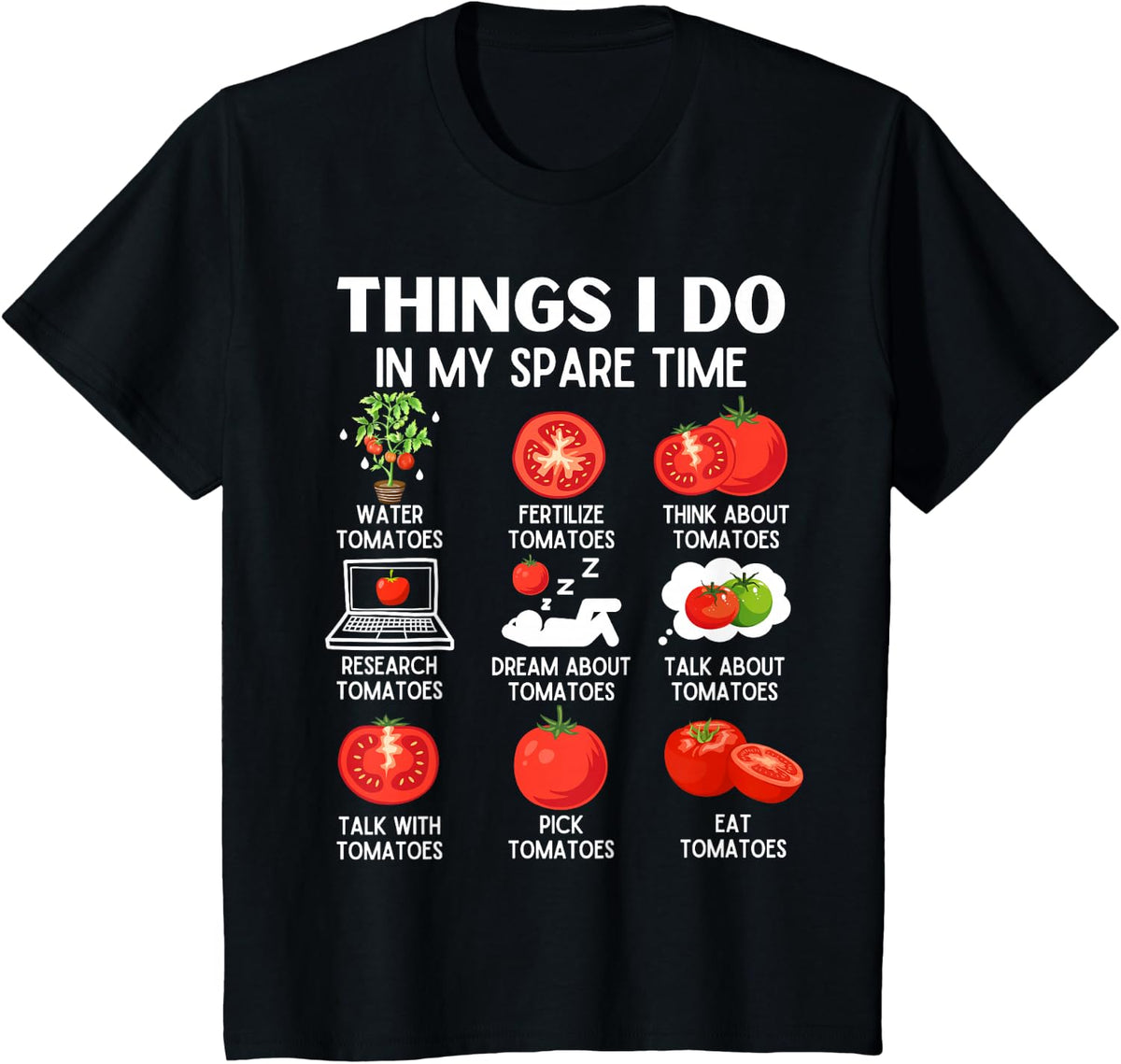 Things I Do in My Spare Time Tomatoes Tomato for Plant Lover T-Shirt - Black
