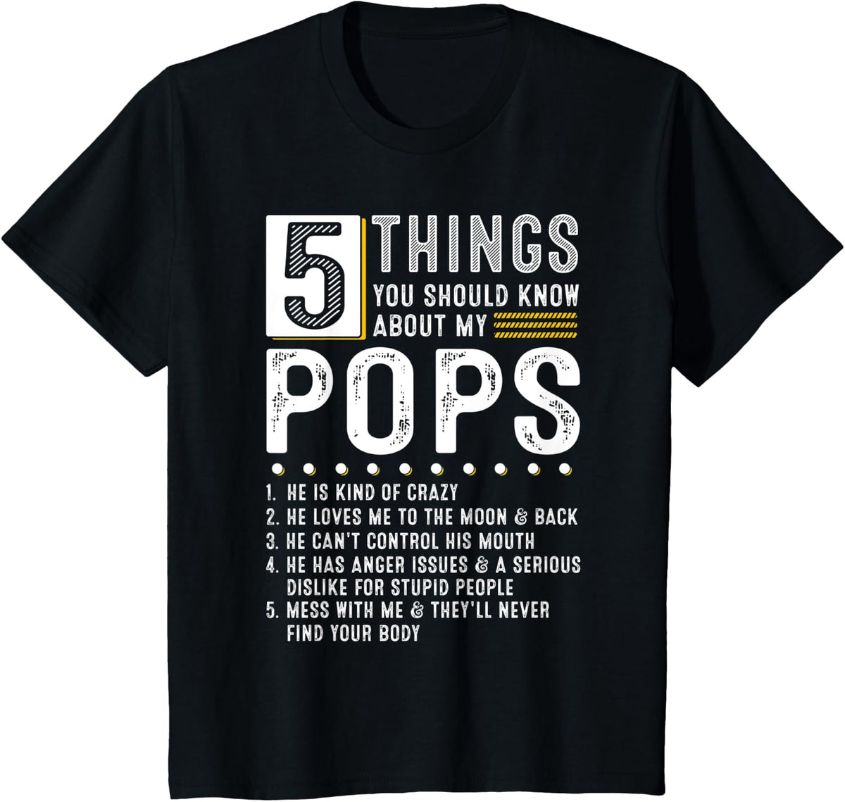 5 Things You Should Know About My Pops Funny List Ideas T-Shirt - Black