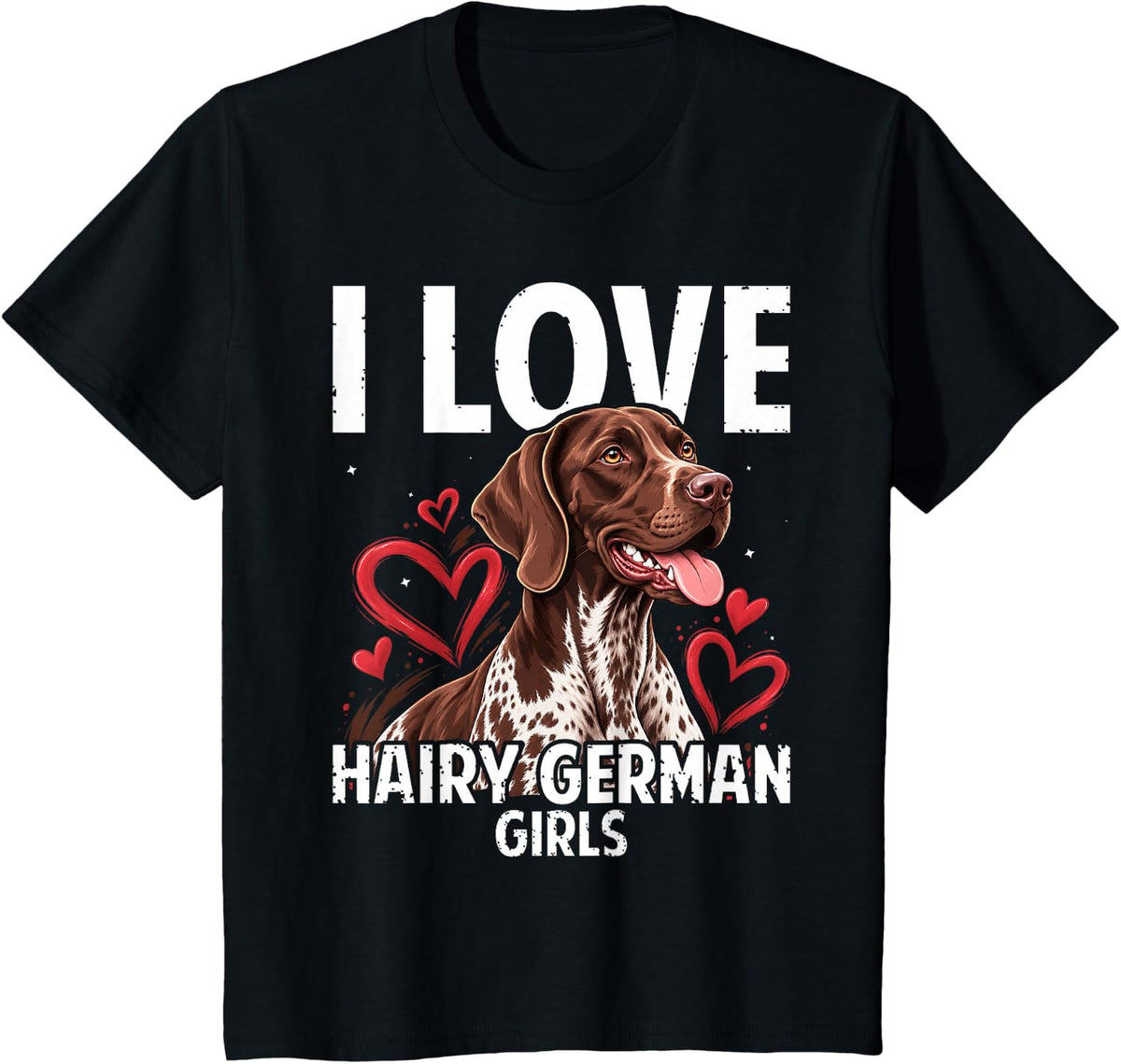 I Love Hairy German Shorthaired Pointer Girls Dog Lover T-Shirt - Black