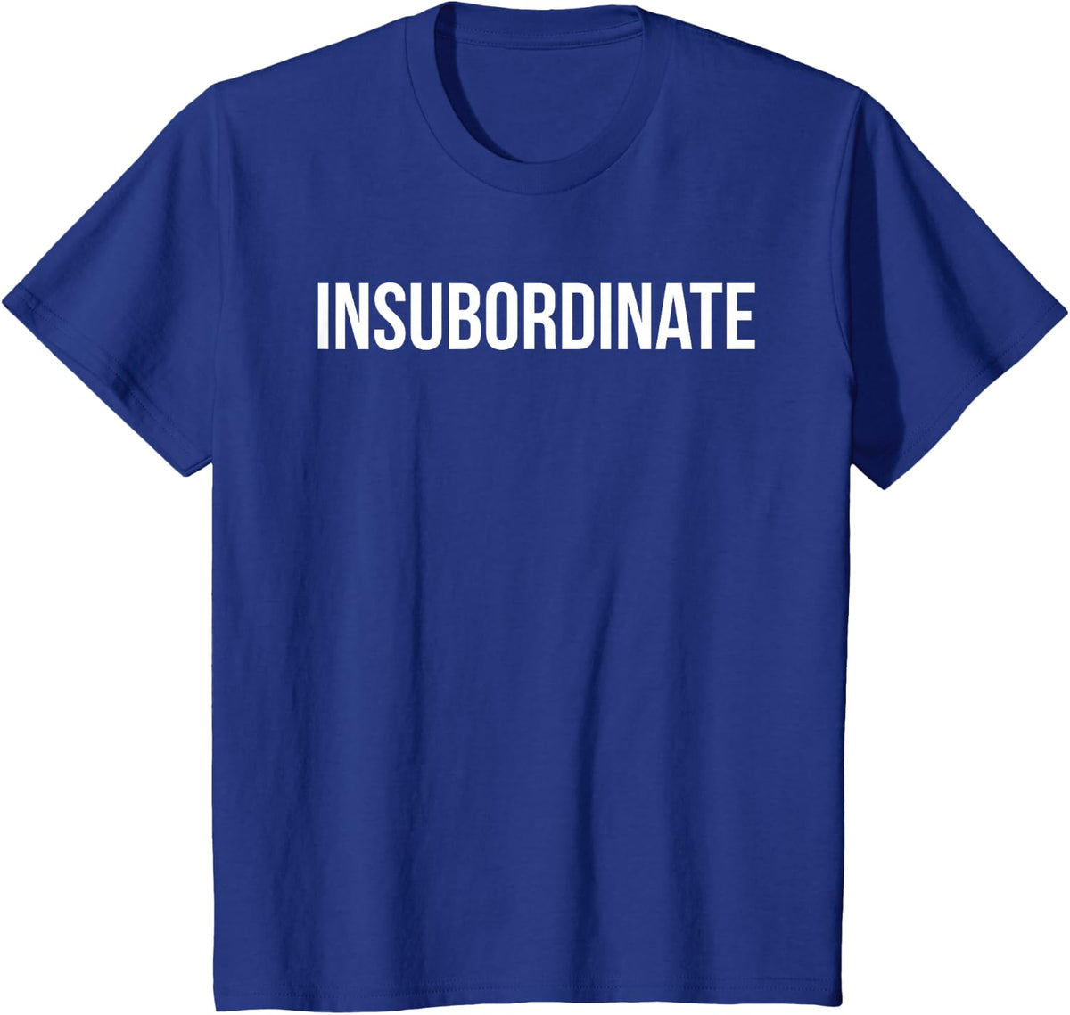 Insubordinate T-shirt T-Shirt - Royal Blue