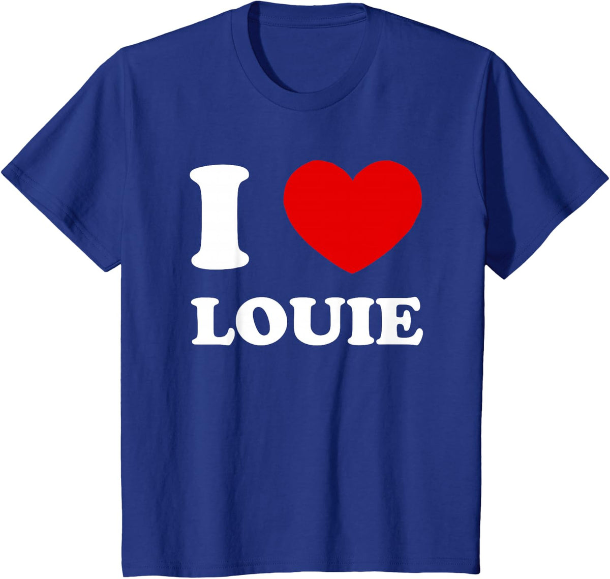 I Love Louie I Heart Louie Funny Louie T-Shirt - Royal Blue