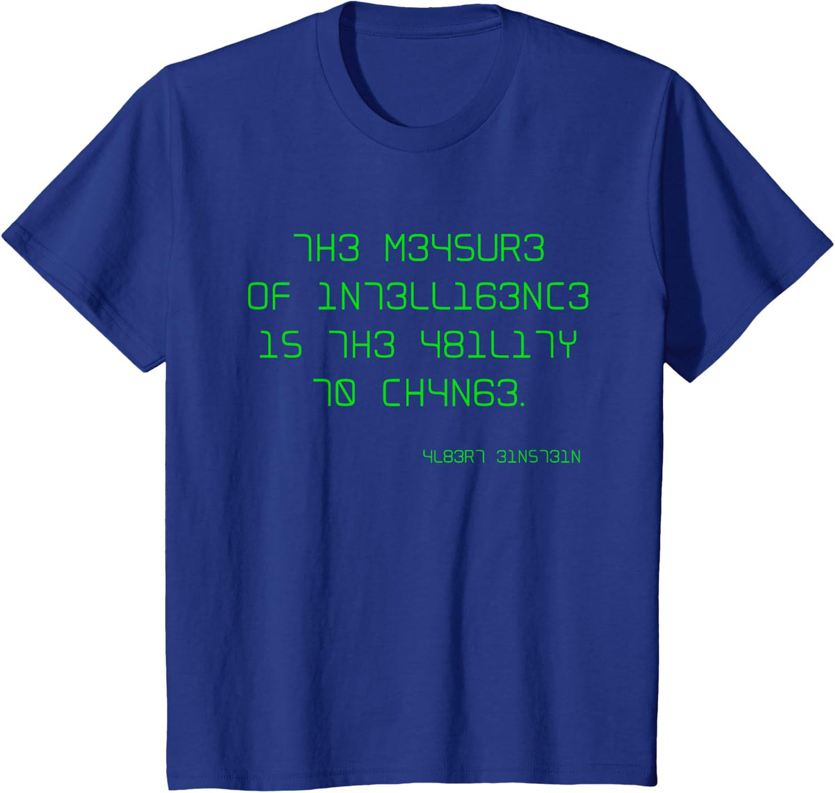 The Measure Of Intelligence Is The Ability To Change T-Shirt - Royal Blue
