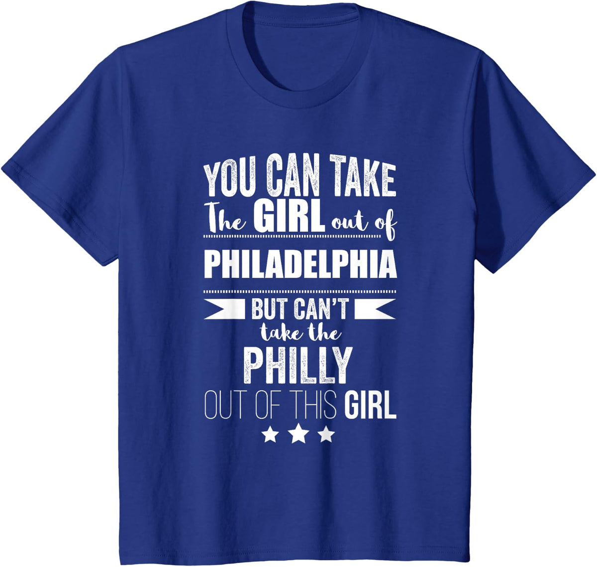 Can take the Girl out of Philadelphia Proud Philly Pride T-Shirt - Royal Blue