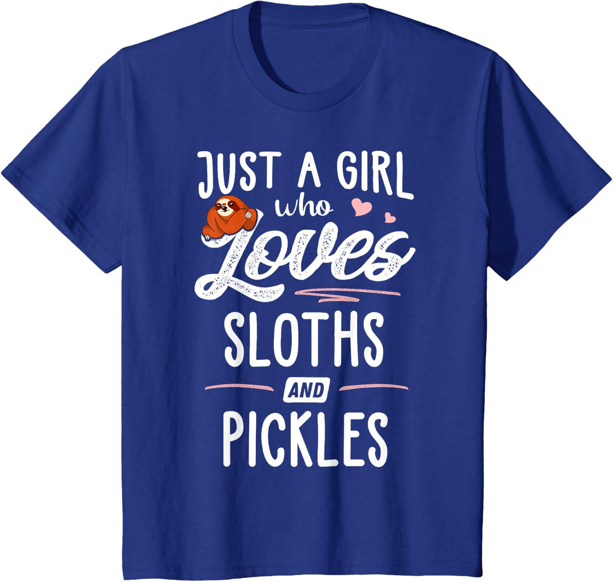 Just A Girl Who Loves Sloths And Pickles Gift Sloth Lover T-Shirt - Royal Blue