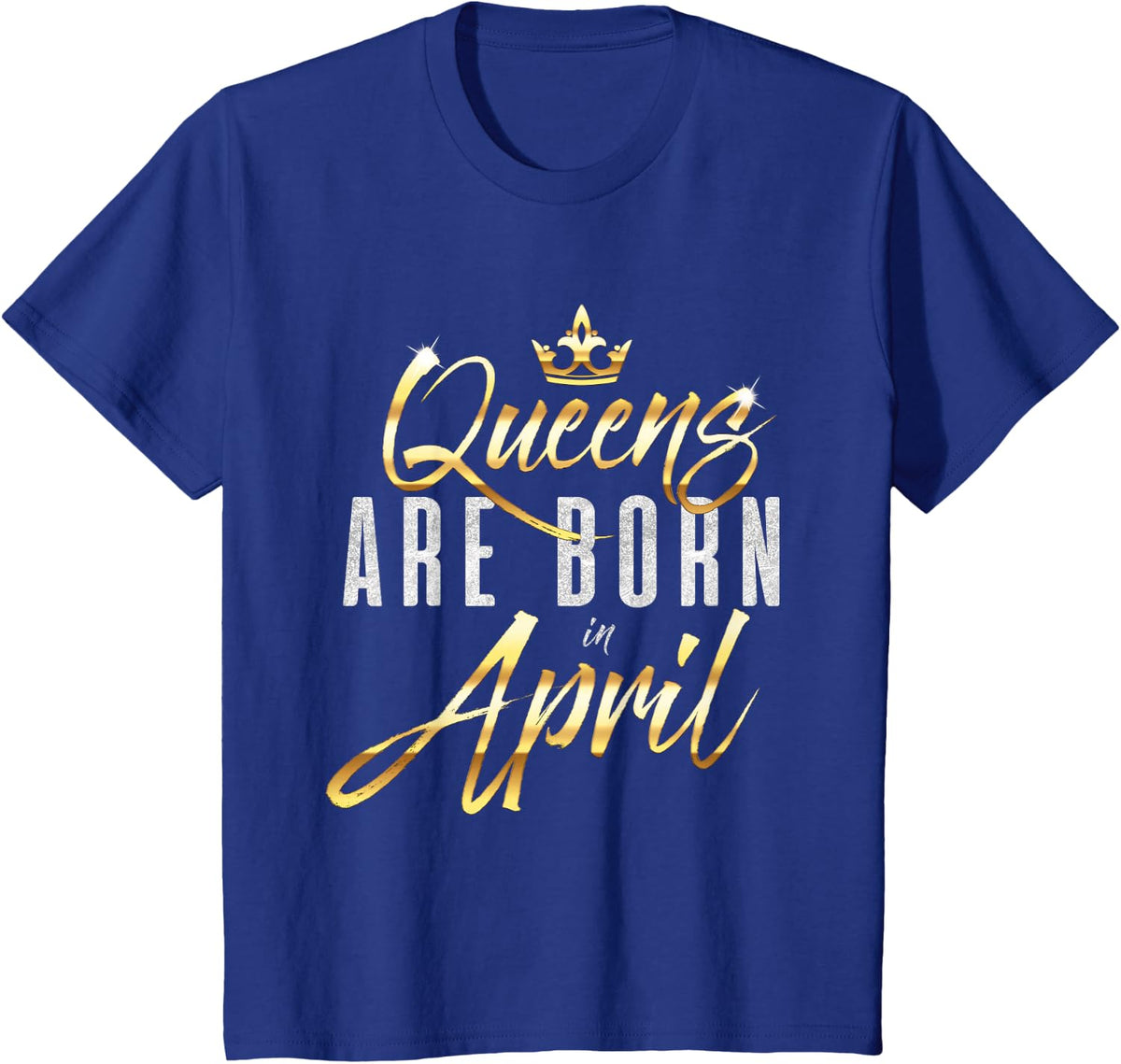 Queens Are Born In April Birthday Gift Women Girls T-Shirt - Royal Blue