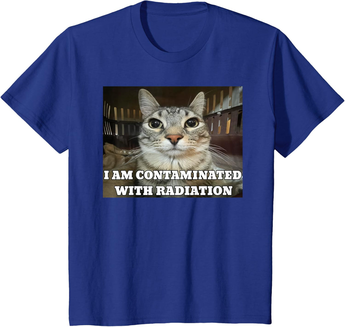 I Am Contaminated With Radiation Meme T-Shirt - Royal Blue