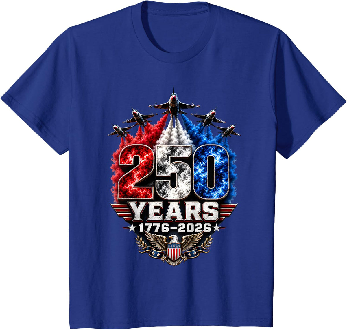 250 Years 1776 2026 Patriotic 250th Anniversary USA 4th July T-Shirt - Royal Blue