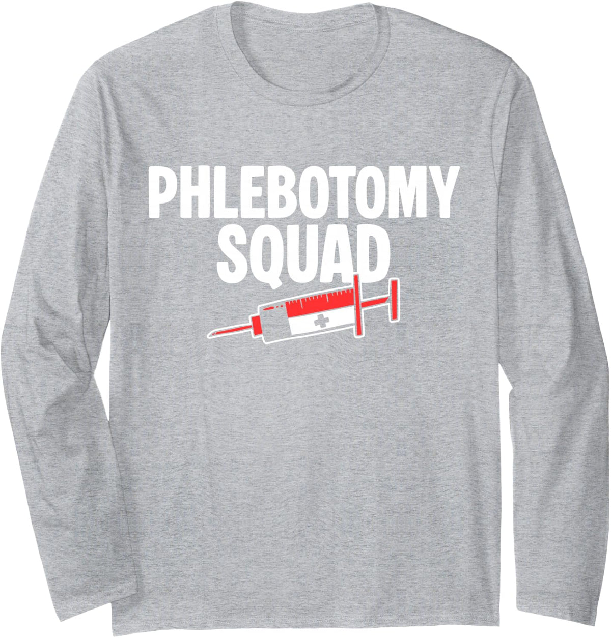 Phlebotomy Phlebotomist Squad Long Sleeve T-Shirt - Adult Unisex Heather Grey