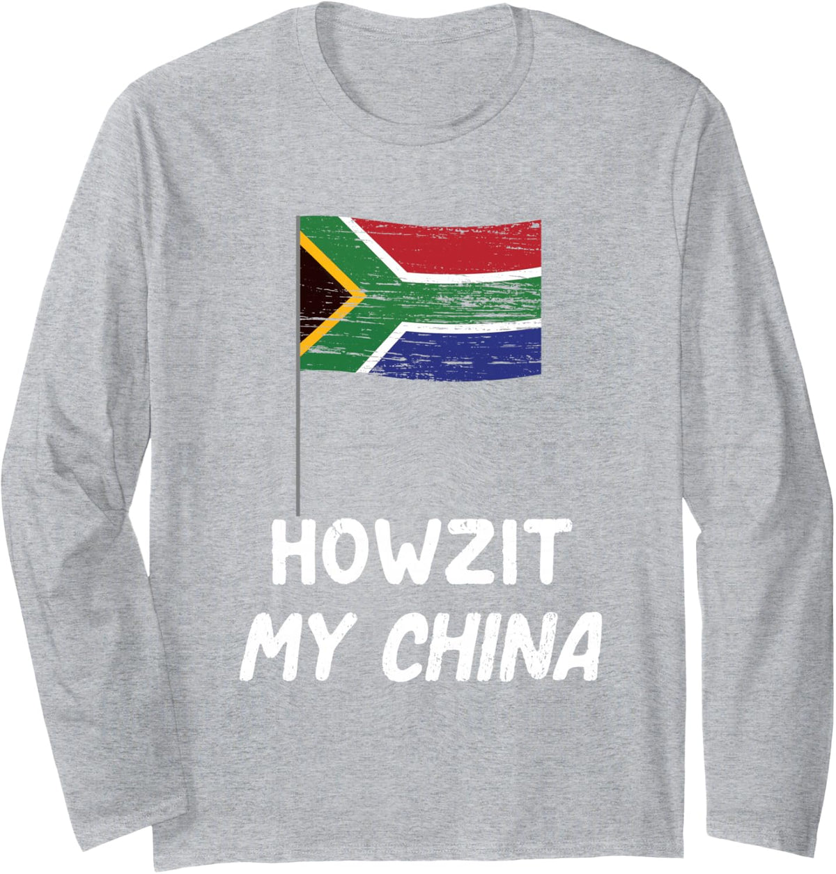 South African Howzit My China Hello Mate Funny Braai wors Long Sleeve T-Shirt - Adult Unisex Heather Grey