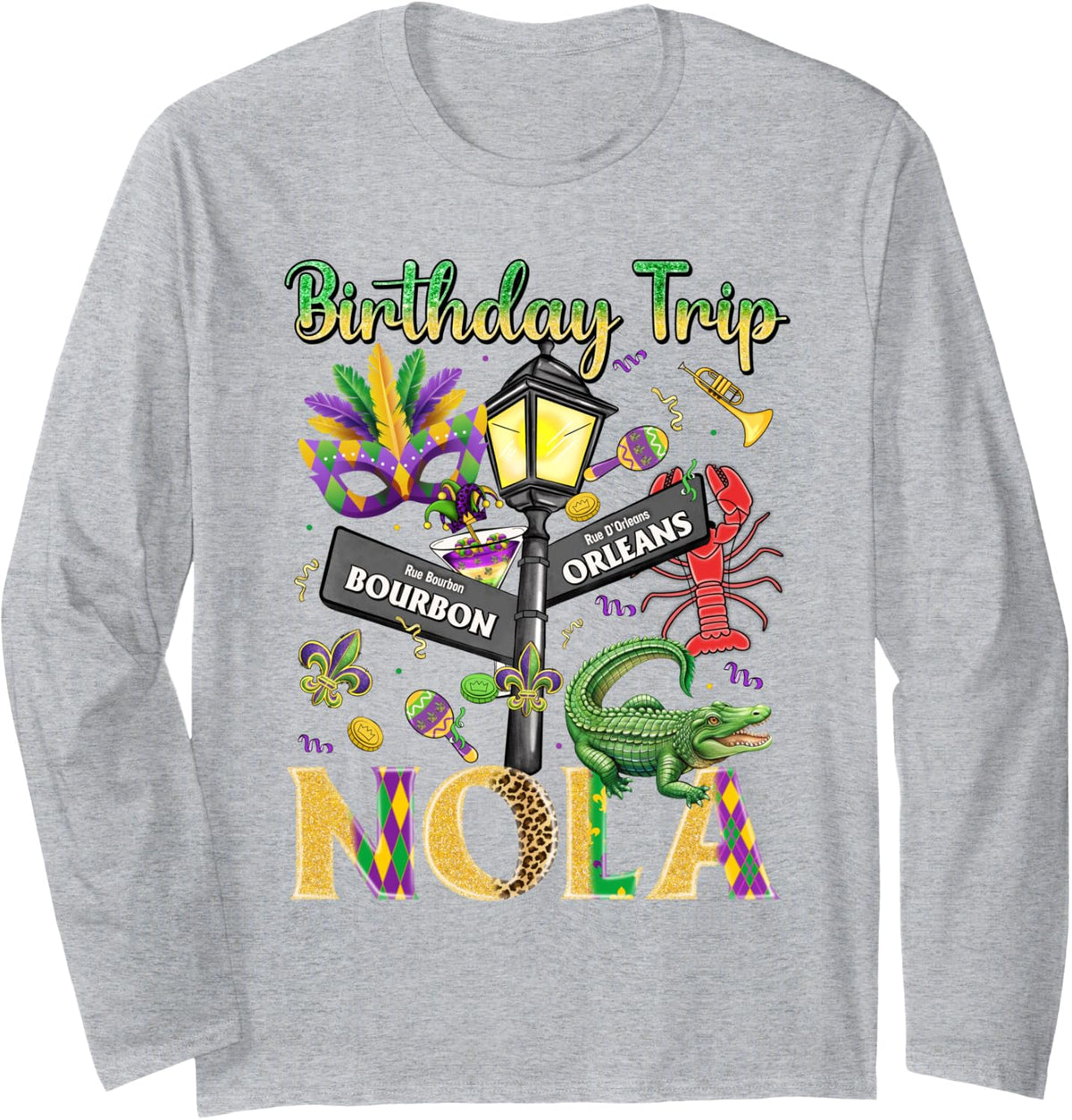 Birthday Trip Nola Mardi Gras Orleans Bourbon Crawfis Funny Long Sleeve T-Shirt - Adult Unisex Heather Grey