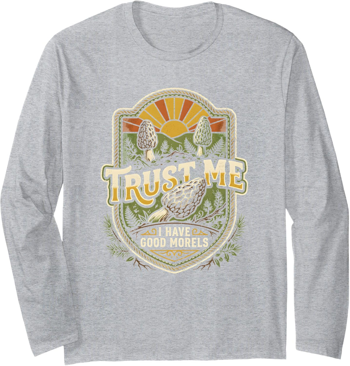 Trust Me I Have Good Morels Morel Mushroom Hunting Crest Long Sleeve T-Shirt - Adult Unisex Heather Grey