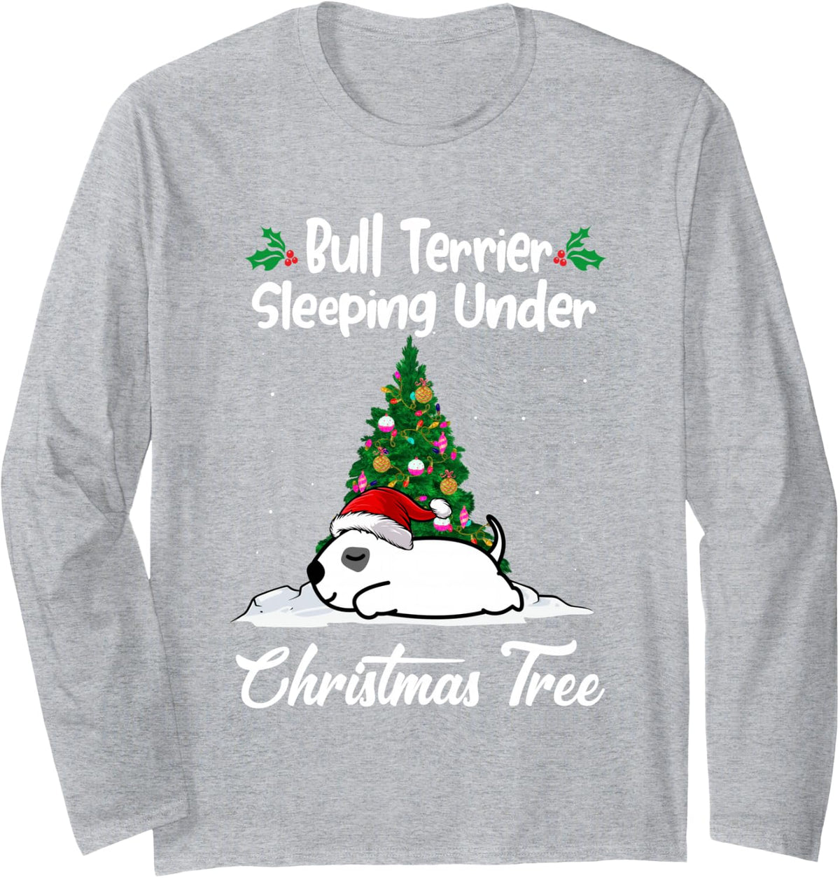 Bull Terrier My Dog Sleeping Under Christmas Tree Puppy Xmas Long Sleeve T-Shirt - Adult Unisex Heather Grey