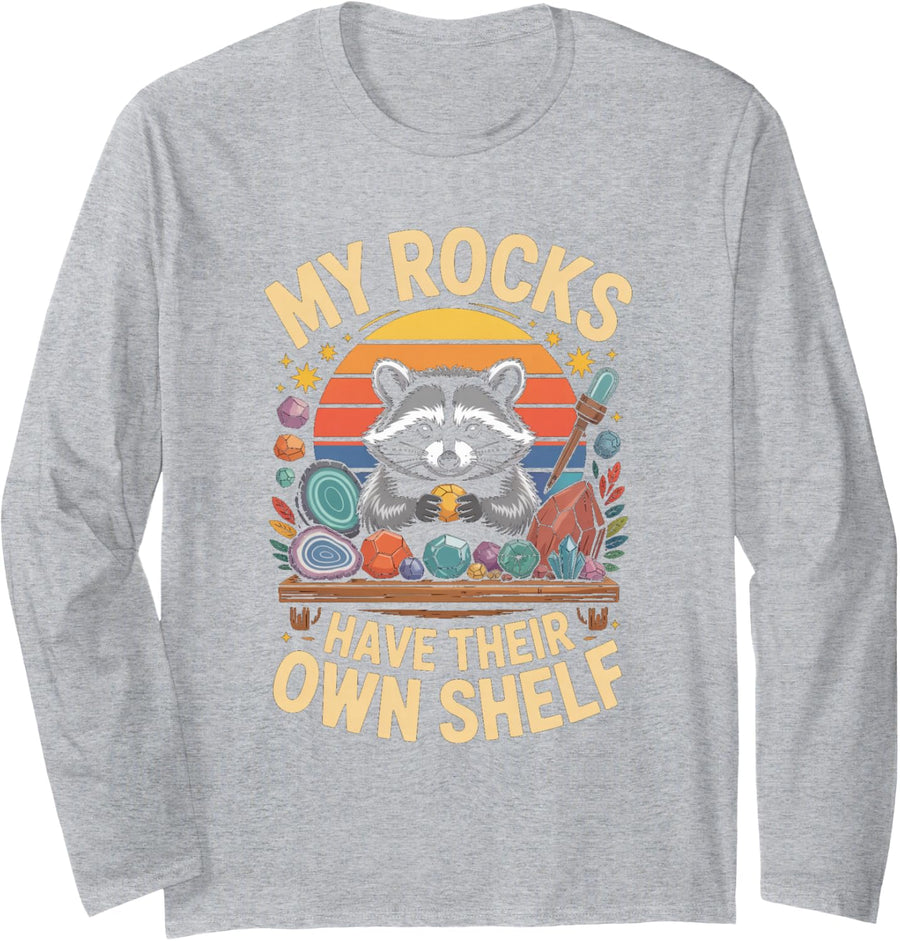 My Rocks Have Their Own Shelf Raccoon Geology Long Sleeve T-Shirt - Adult Unisex Heather Grey