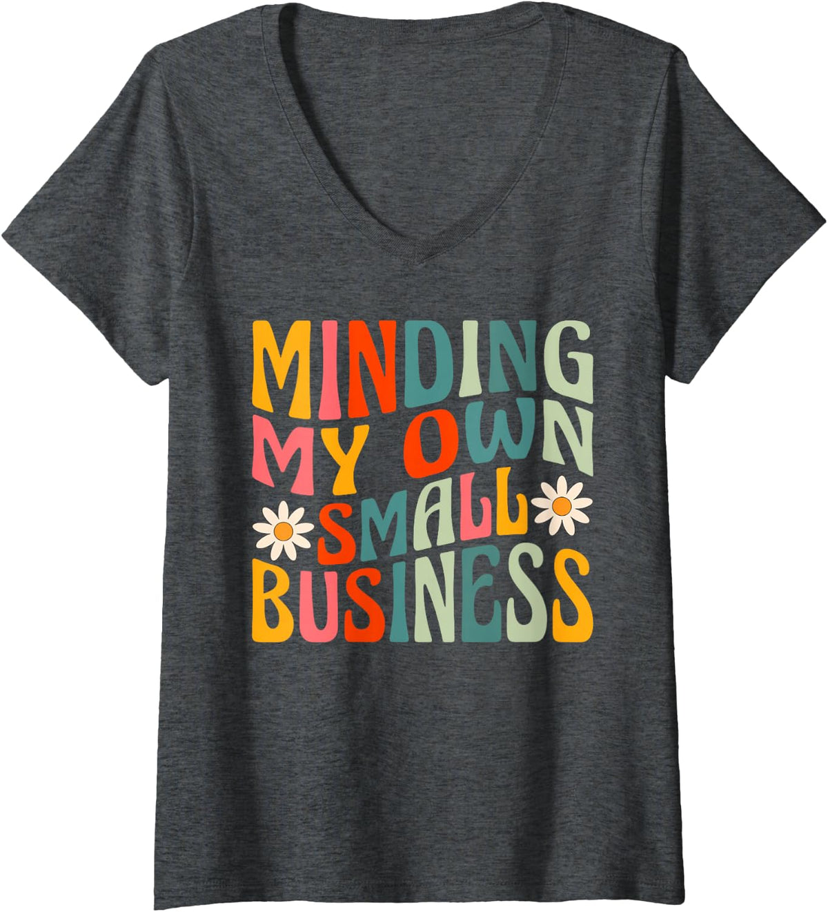 Womens Minding My Own Small Business - Business Owner Entrepreneur V-Neck T-Shirt - Dark Heather Grey