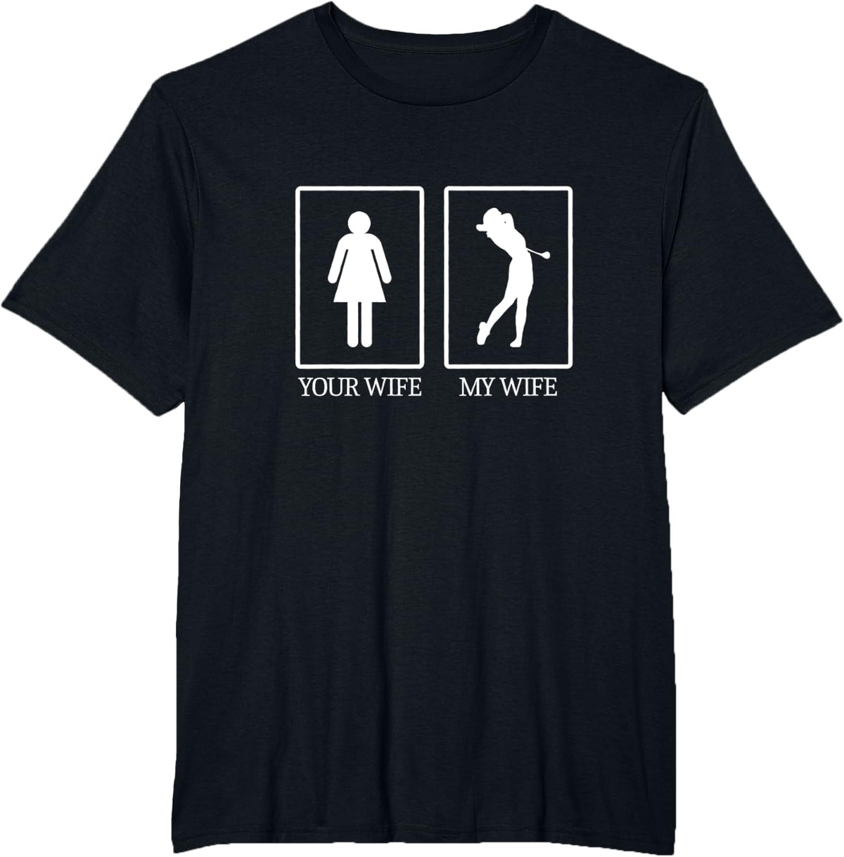 Your Wife My Wife Stick Figure Golf Father's Day T-Shirt T-Shirt - Black