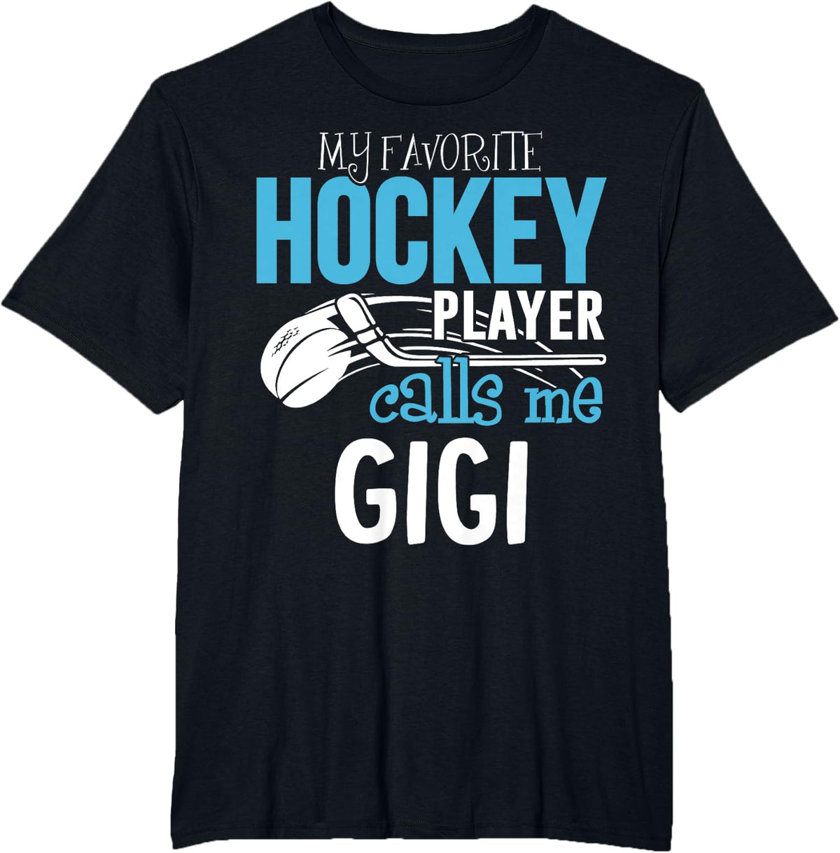 My Favorite Player Calls Me Gigi Shirt Gift Hockey T-Shirt - Black