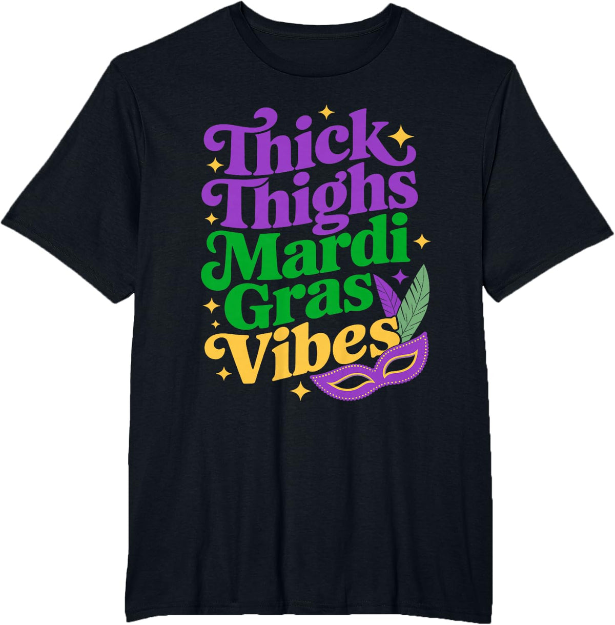 Mardi Gras Vibes Carnival Thick Thighs Mardi Gras Vibes T-Shirt - Black