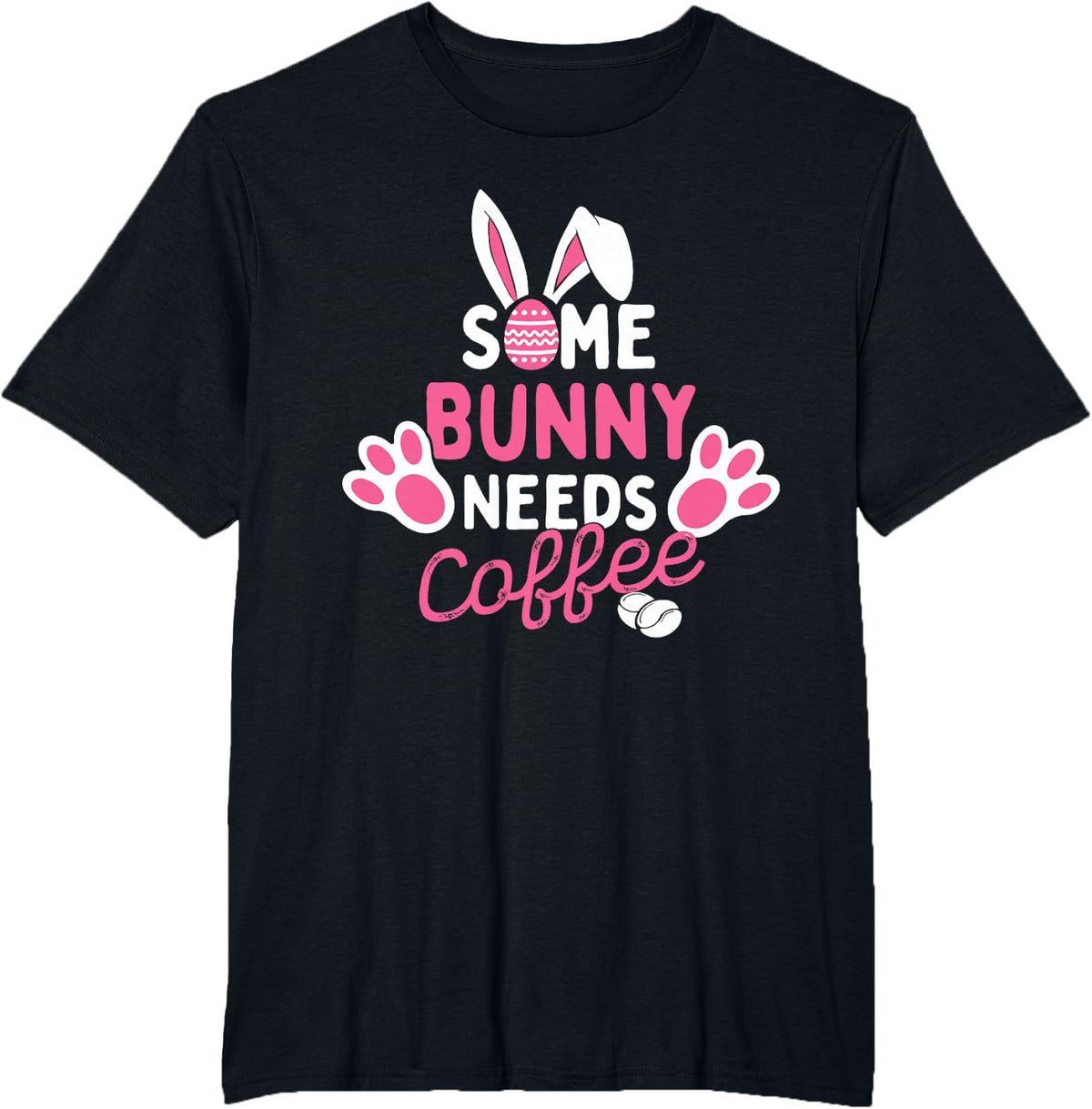 Some Bunny Needs Coffee - Easter Sunday Egg Hunting Season T-Shirt - Black