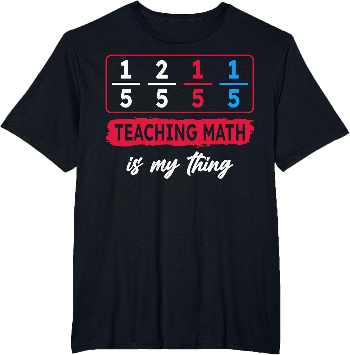 Teaching Math is My Thing - Math Teacher T-Shirt - Black