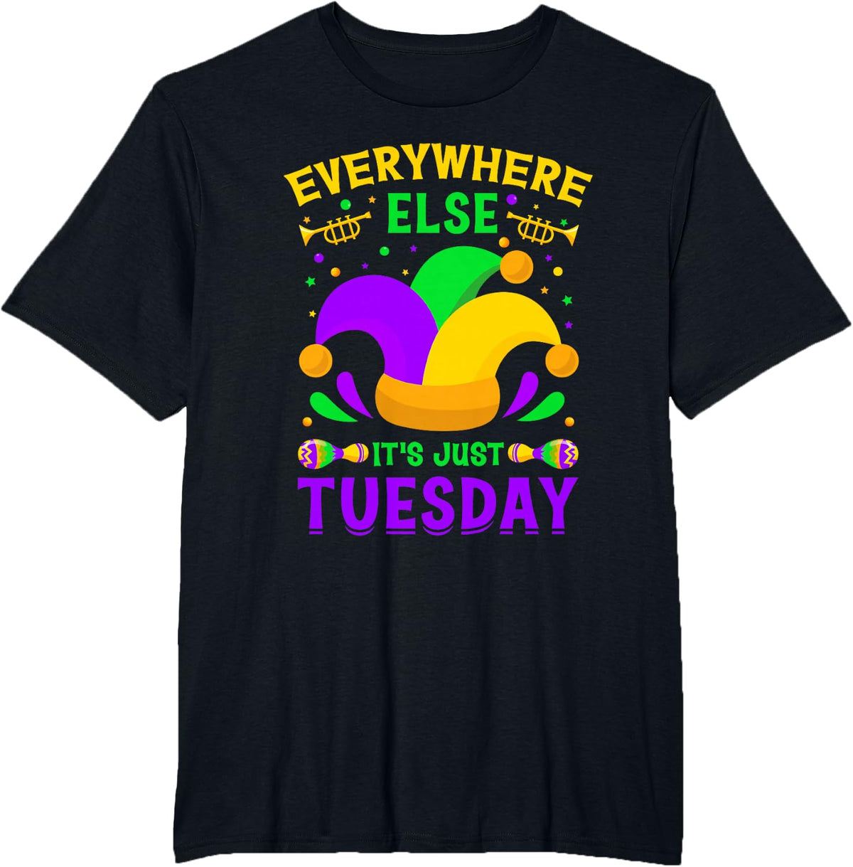 Fat Tuesdays - Everywhere Else It's Just Tuesday Mardi Gras T-Shirt - Black