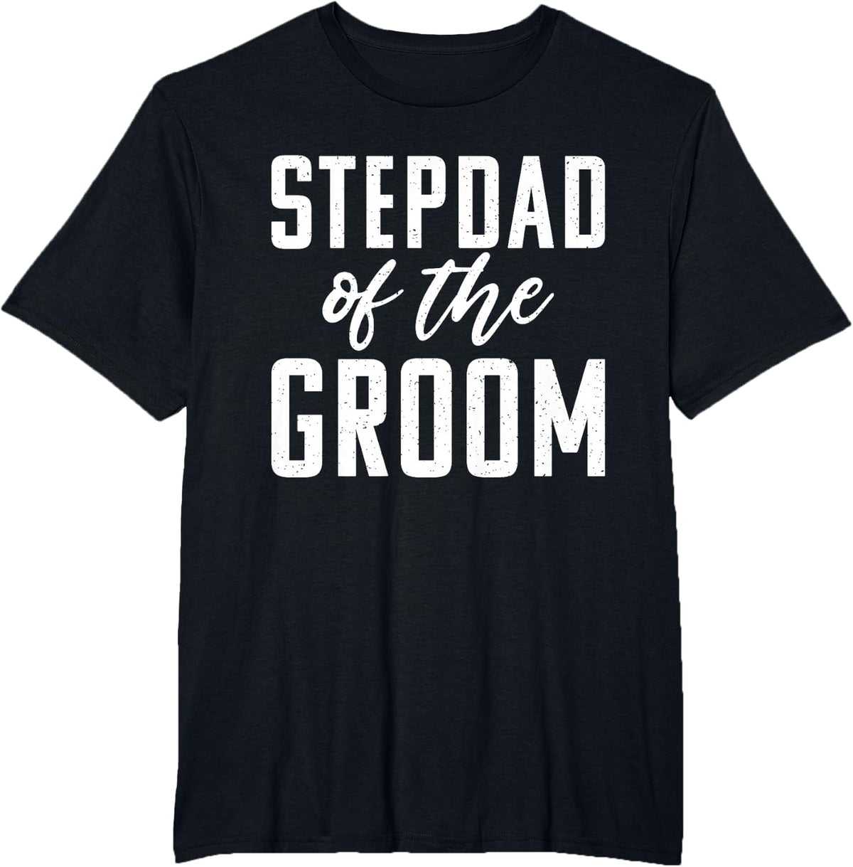 Stepdad of the Groom Wedding Stepfather T-Shirt - Black