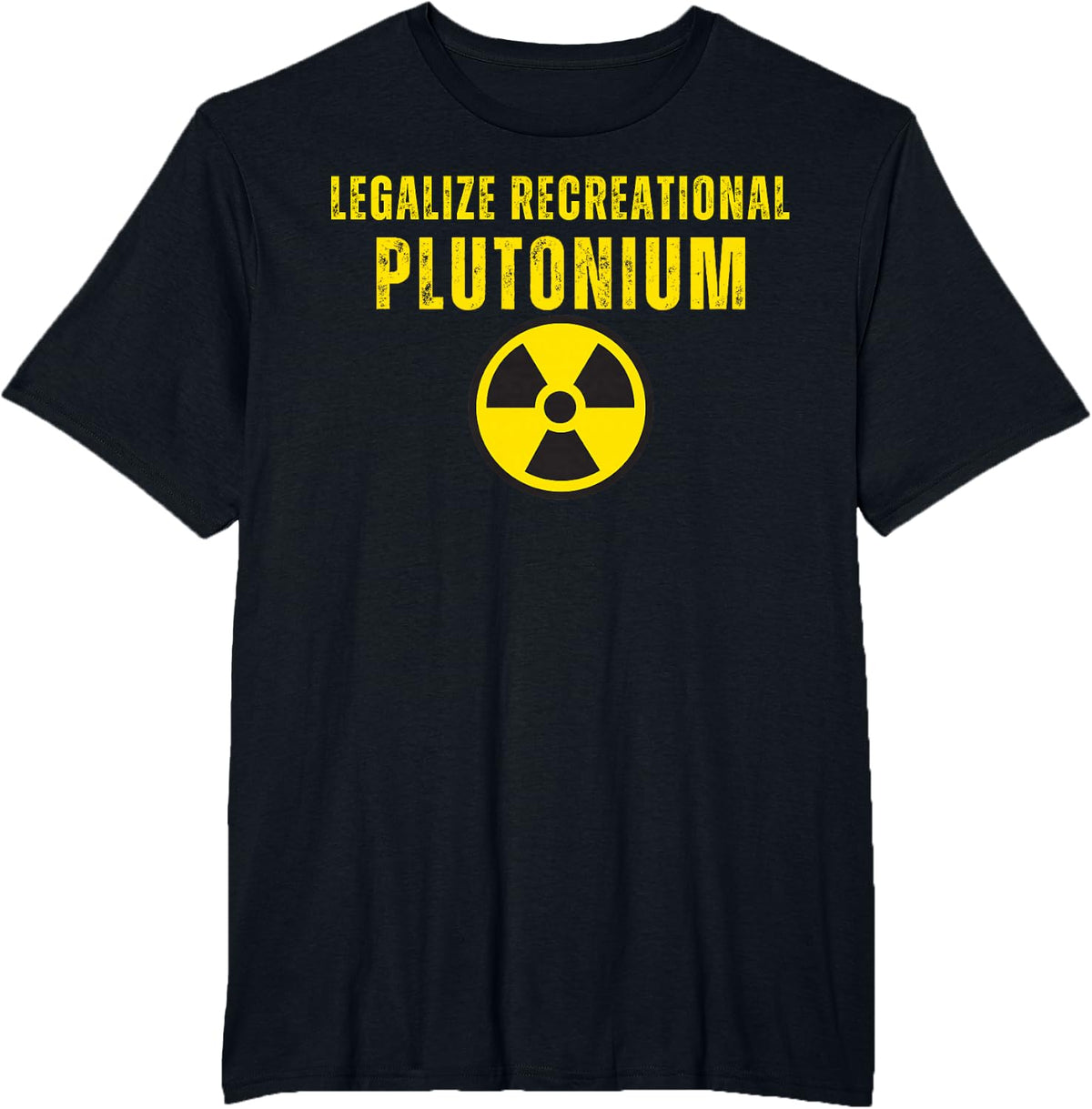 Legalize Recreational Plutonium T-Shirt - Black