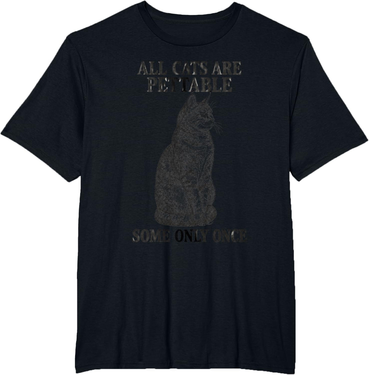 All Cats are Pettable Some Only Once Tabby T-Shirt - Black