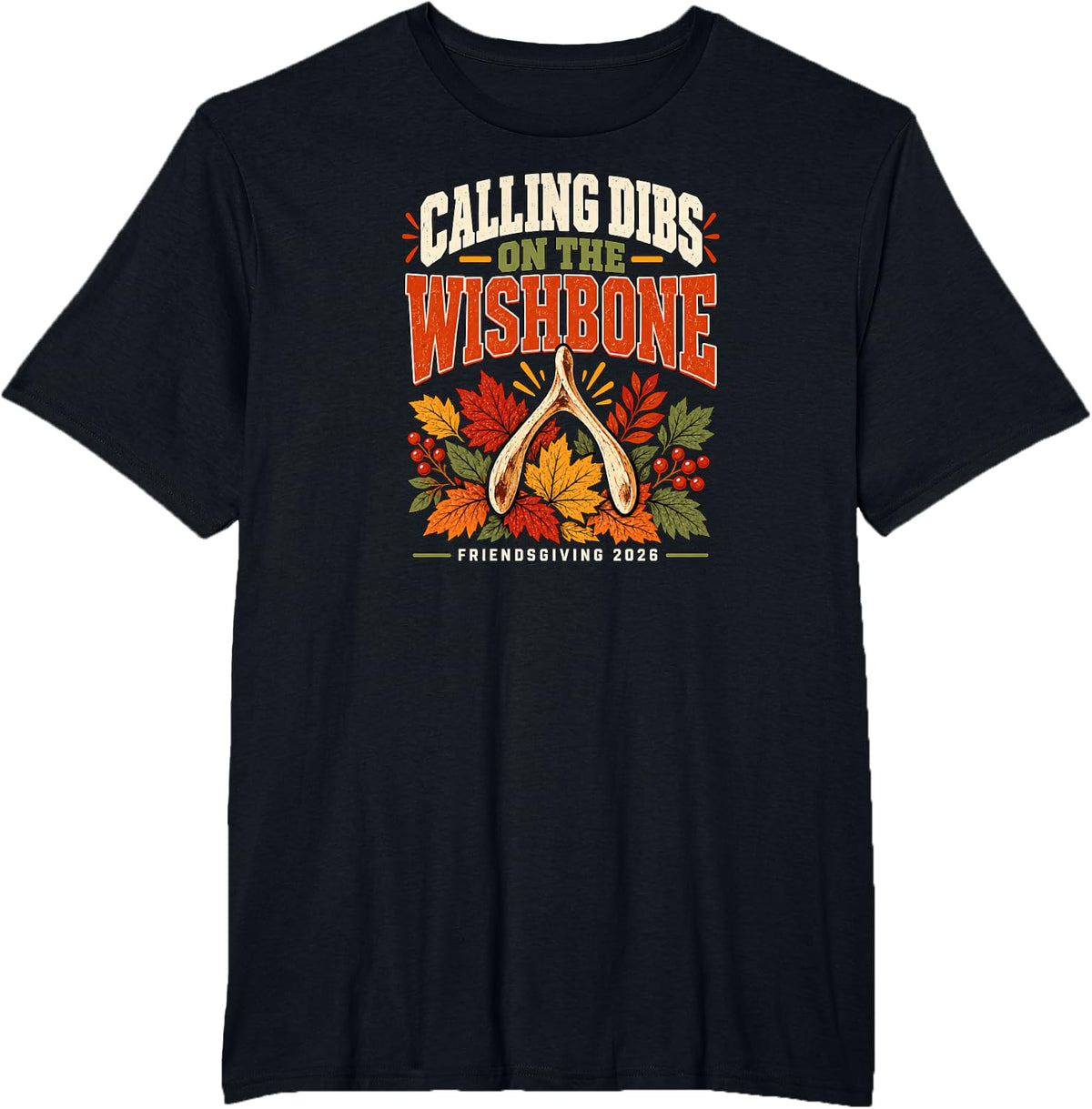 Calling Dibs On The Wishbone Friendsgiving 2026 Funny T-Shirt - Black