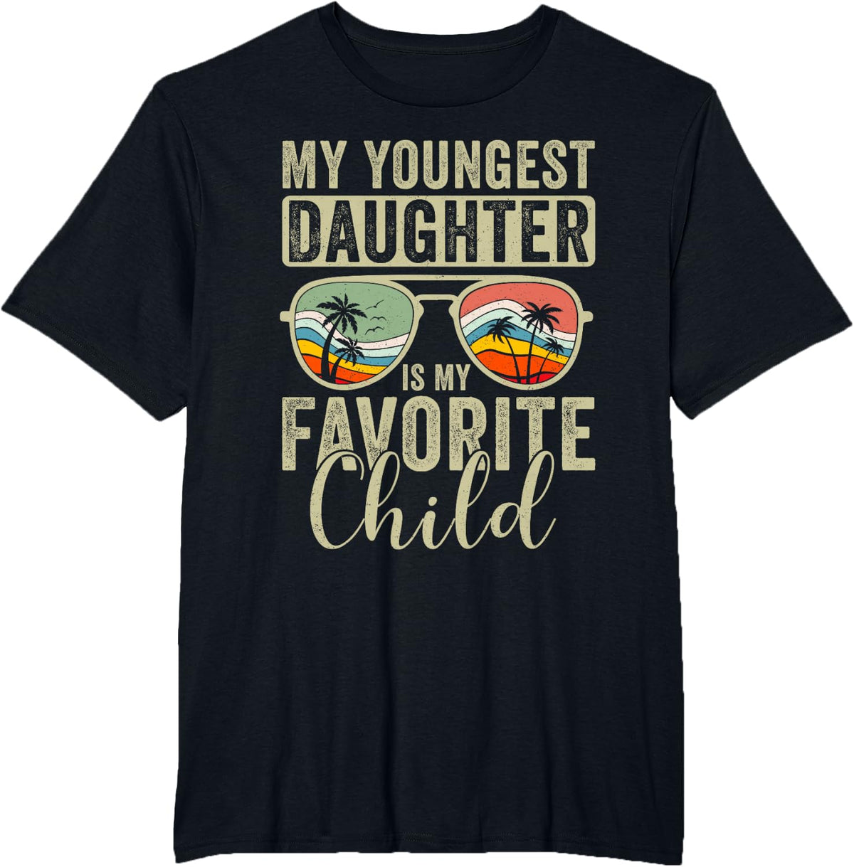 My Youngest Daughter is My Favorite Child T-Shirt - Black