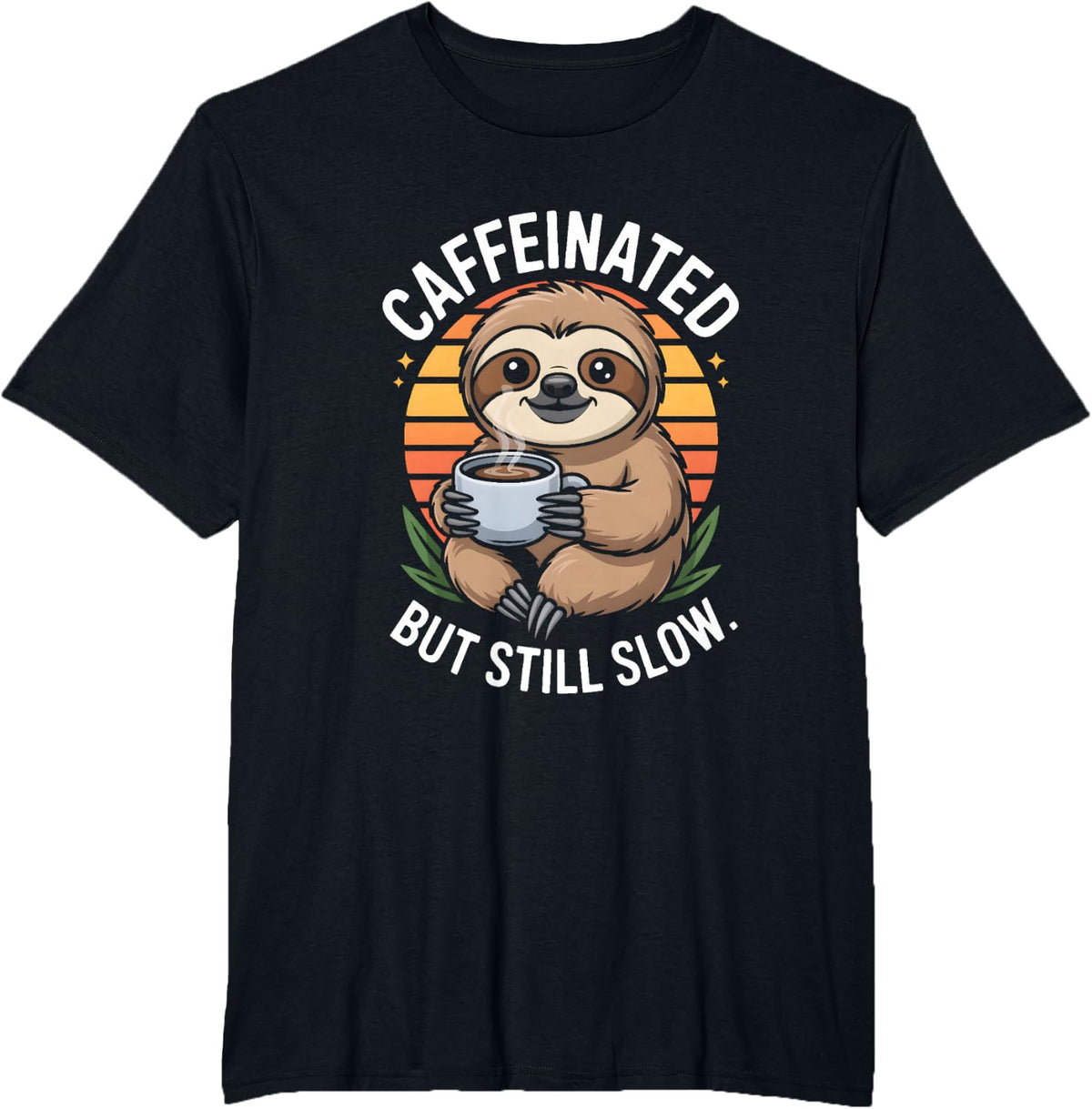 Caffeinated But Still Slow Sloth T-Shirt - Black