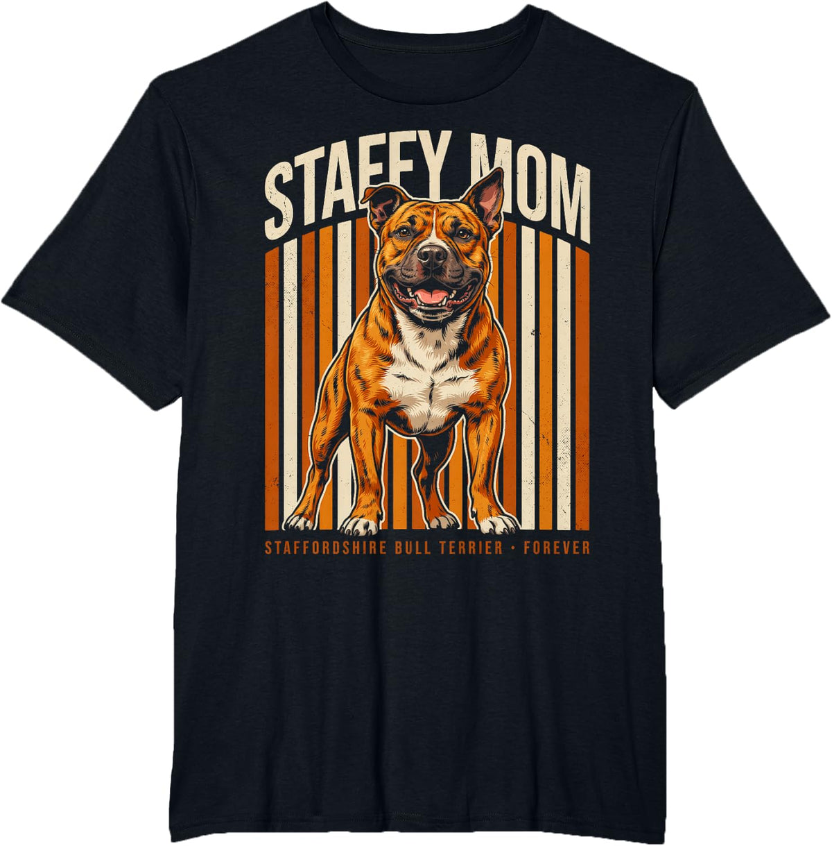 Staffy Mom Staffordshire Bull Terrier Forever T-Shirt - Black