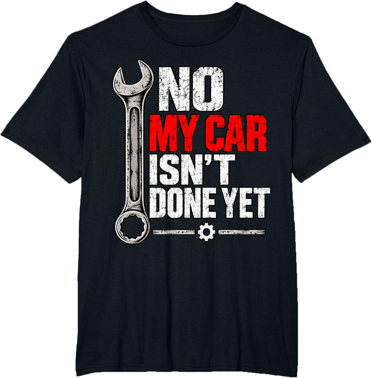 Funny Mechanic Garage T-Shirt No My Car Isn’t Done Yet T-Shirt - Black