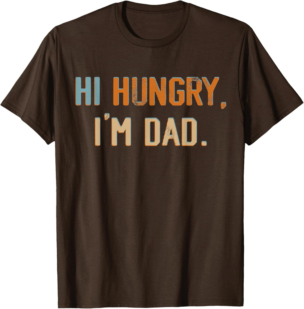 Hi Hungry I'm Dad Father's Day Dad Jokes Fatherhood Daddy T-Shirt - Brown