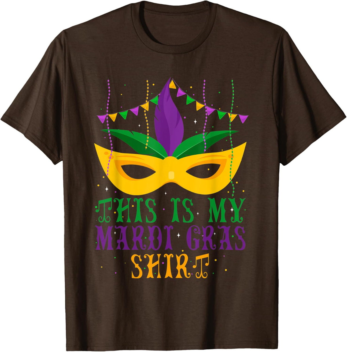 This Is My Mardi Gras Shirt Men Women Boys Girls T-Shirt - Brown
