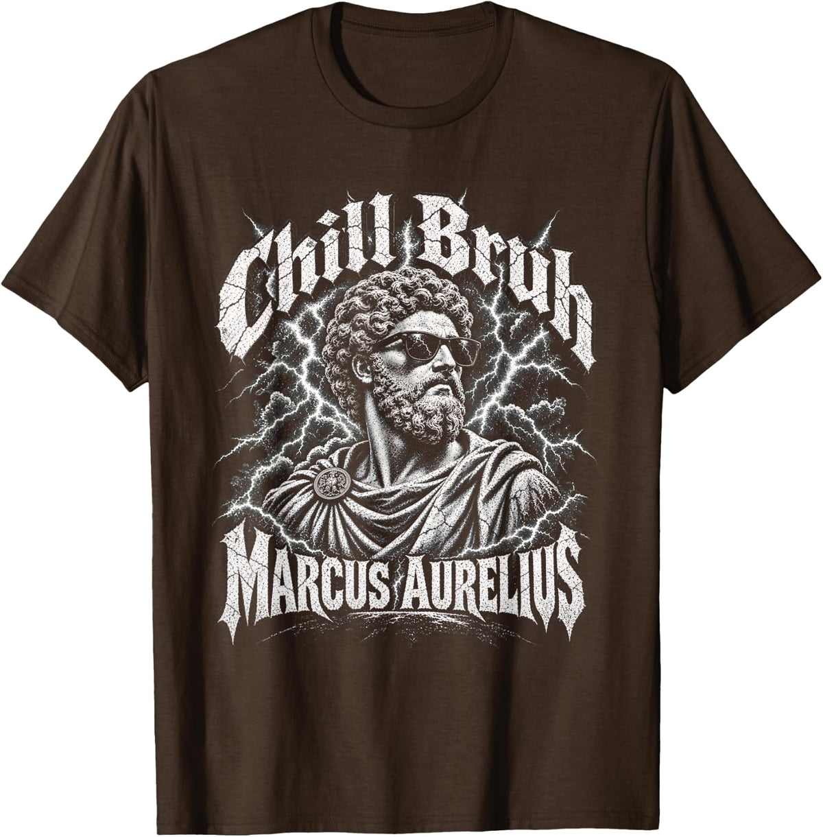 Chill Bruh Marcus Aurelius Stoic Philosopher Stoicism Quotes T-Shirt - Brown