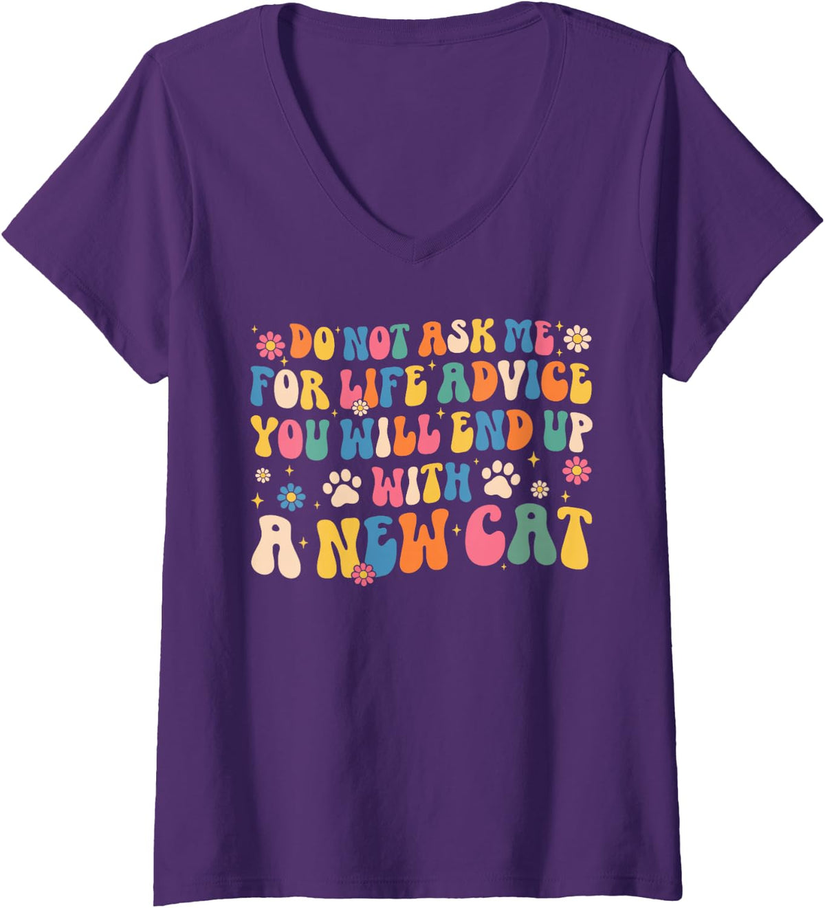 Women's Funny Do Not Ask Me for Life Advice End Up with A New Cat V-Neck T-Shirt - Purple