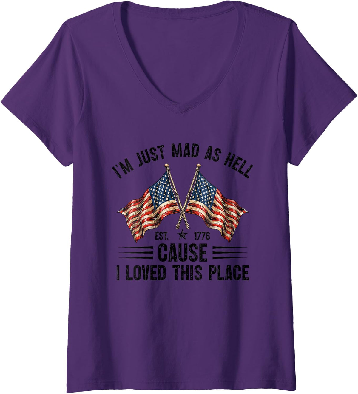 Women's I'm Just Mad As Hell Cause I Loved This Place Est 1776 V-Neck T-Shirt - Purple