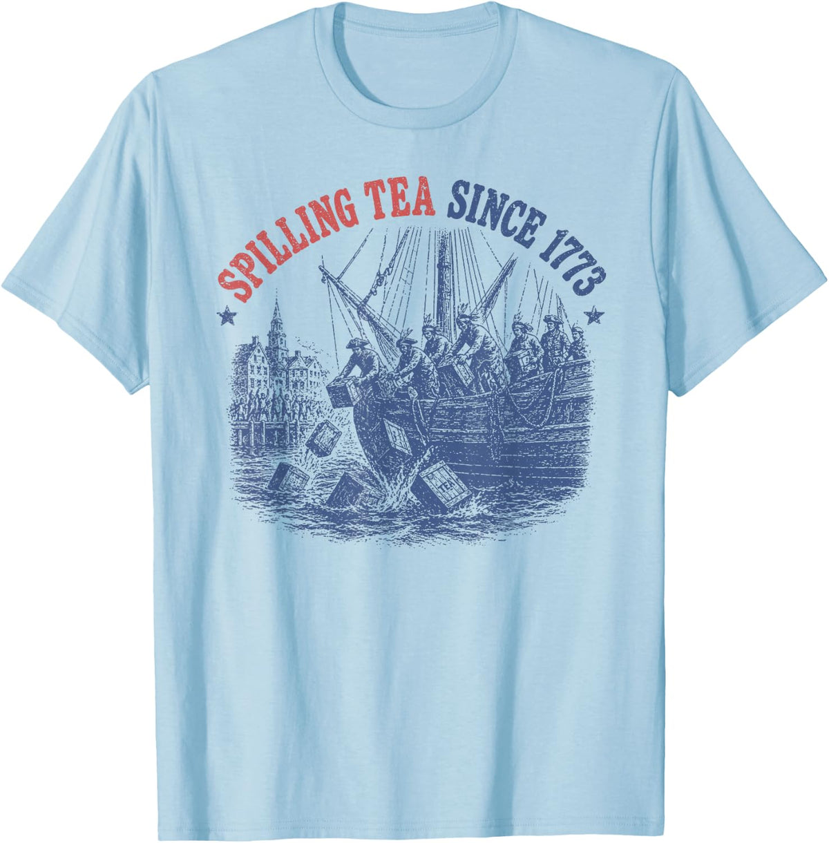 Spilling Tea Since 1773 Funny American History T-Shirt - Baby Blue