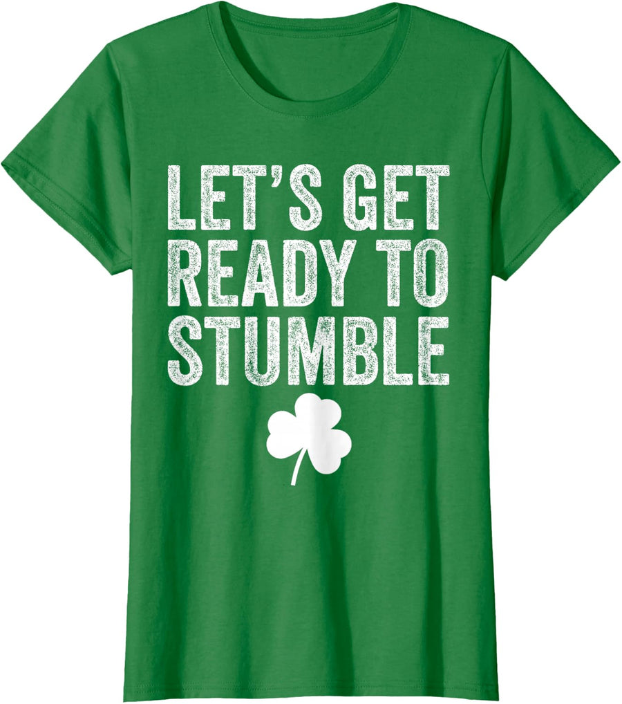 Let's Get Ready To Stumble Funny St Patricks Day T-Shirt - Kelly Green
