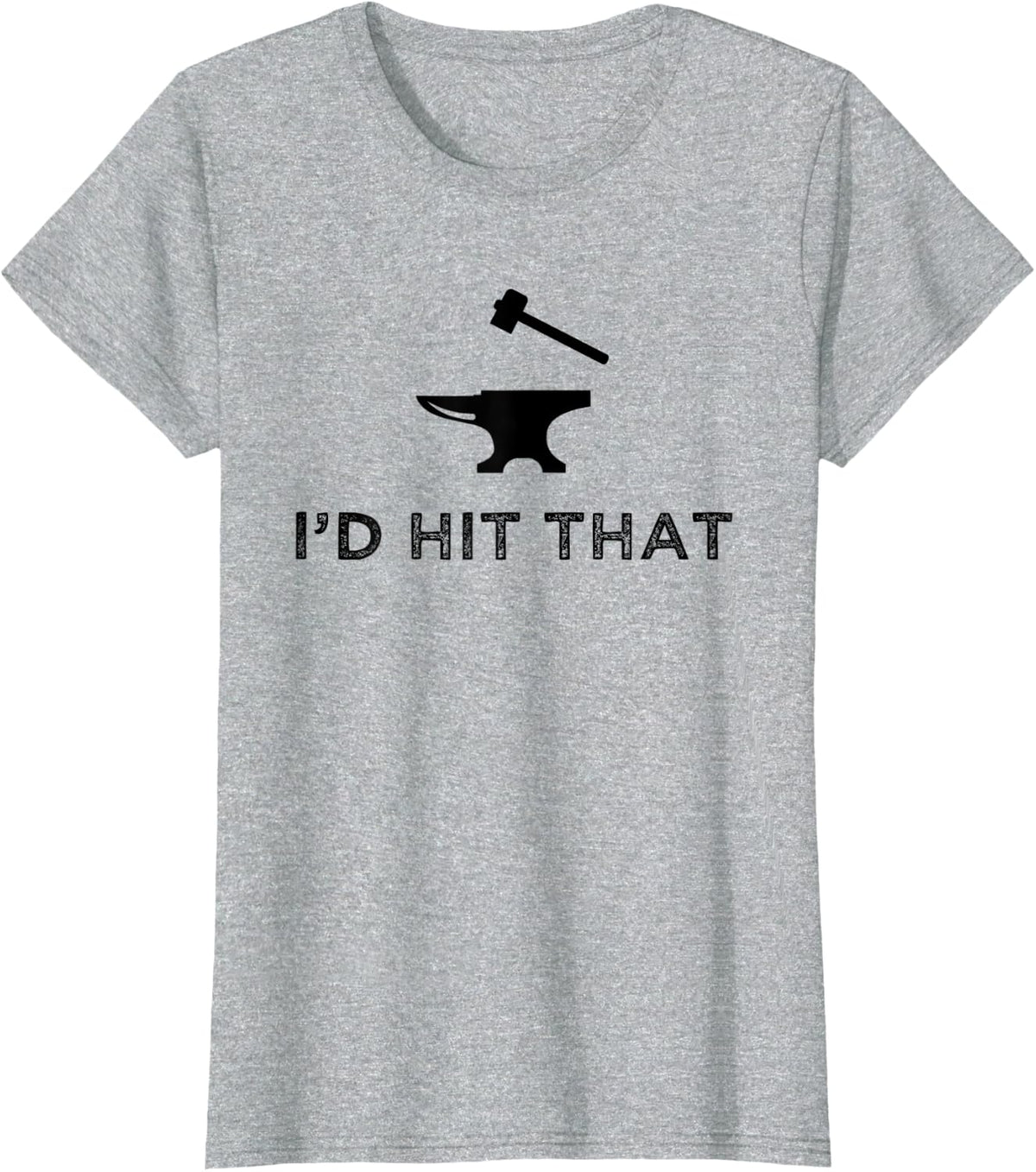 I'd Hit That Funny Blacksmithing Anvil T-Shirt - Heather Grey