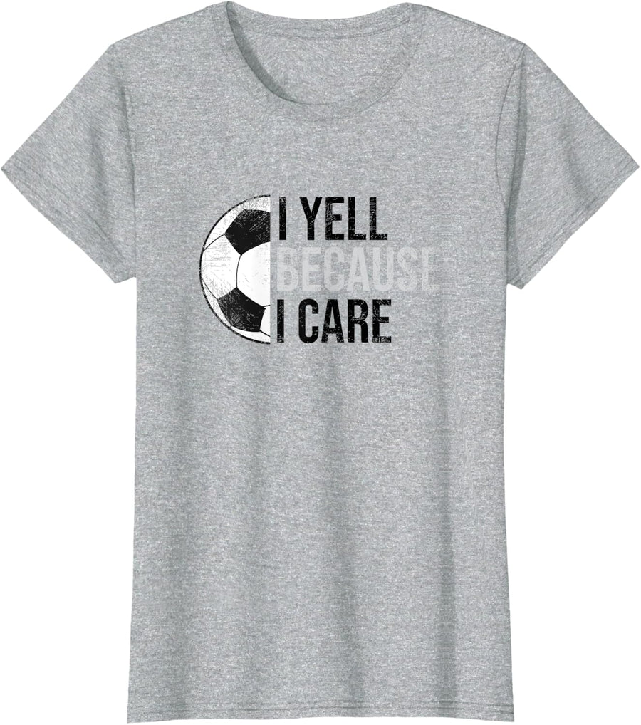 Funny Soccer Fan Humor I Yell Because I Care Soccer Dads T-Shirt - Heather Grey