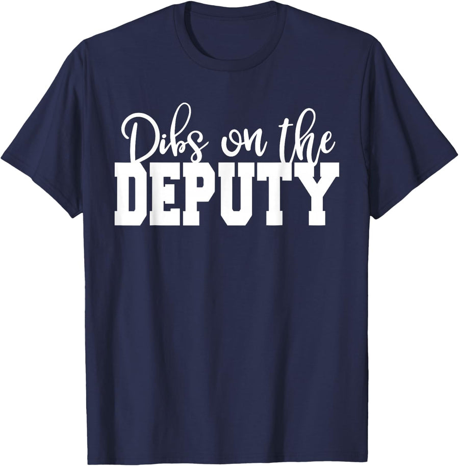 Dibs on Deputy Sheriff, Wife, Girlfriend, Deputy Wife T-Shirt - Navy Blue