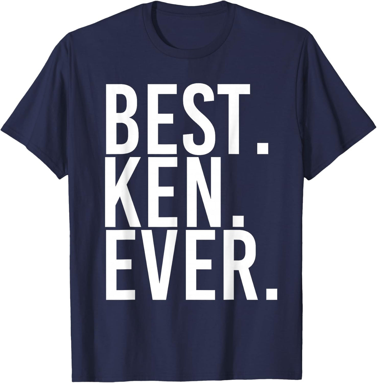 BEST. KEN. EVER. Funny Men Father's Gift Idea T-Shirt - Navy Blue