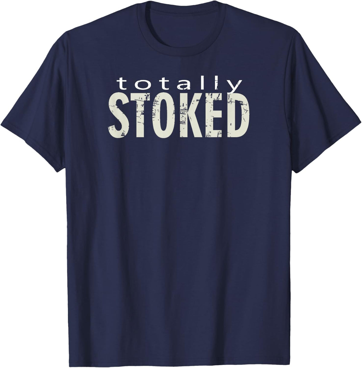 Totally Stoked Tee Shirt For Sk8er Men Women Teens T-Shirt - Navy Blue