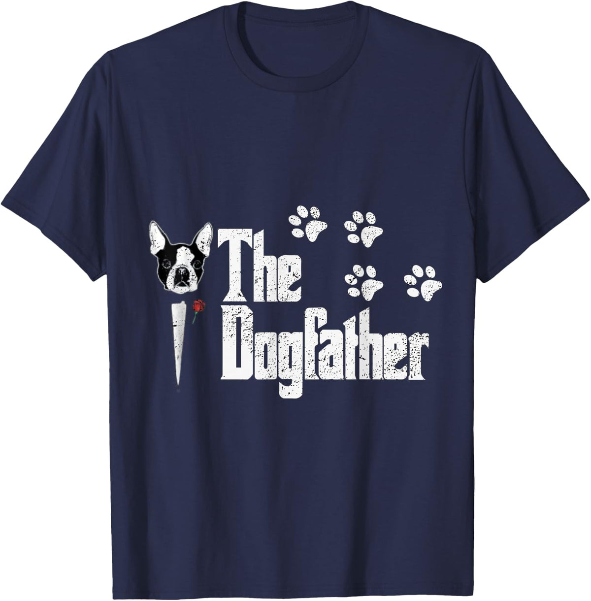 Mens The Dogfather Boston Terrier Dog Dad Tshirt Gift Idea T-Shirt - Navy Blue