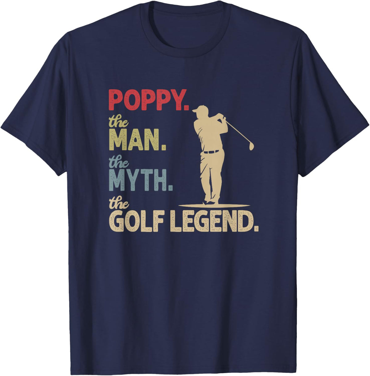 Ten Squared Poppy the Man the Myth the Golf Legend Grandpa Golfing T-Shirt - Navy Blue