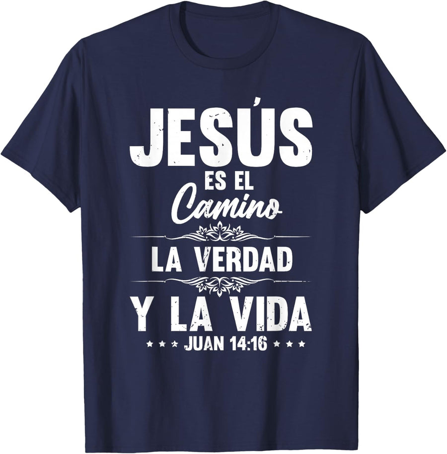 Jesus Es el Camino La Verdad Y La Vida Juan 14:16 Women Men T-Shirt - Navy Blue