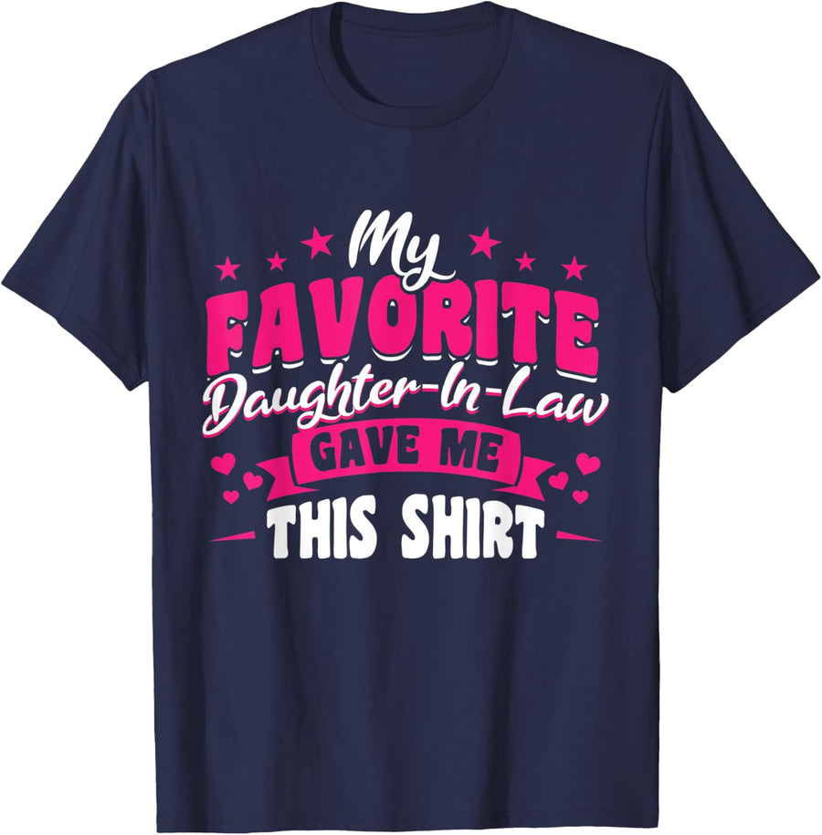 My Favorite Daughter In Law Gave Me This T-Shirt - Navy Blue
